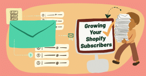 10 Awesome Ways to Grow Your Shopify Email List
